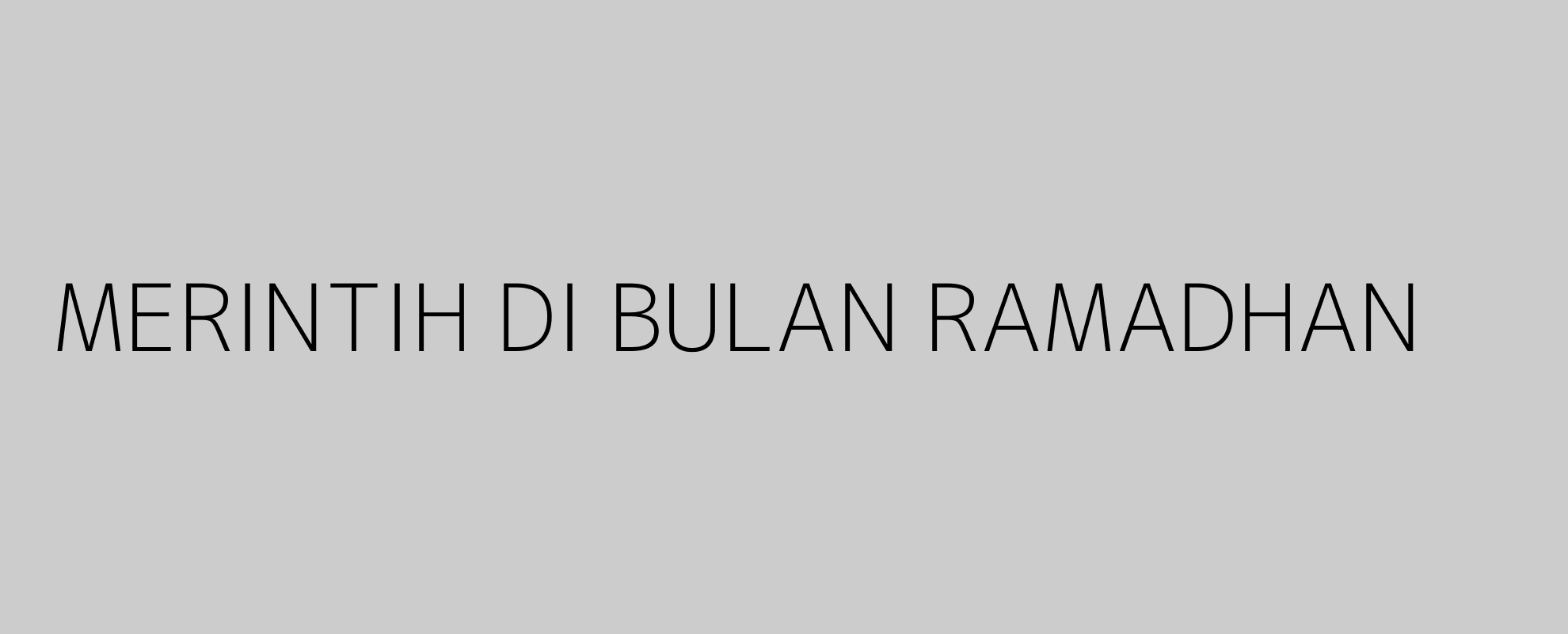MERINTIH DI BULAN RAMADHAN